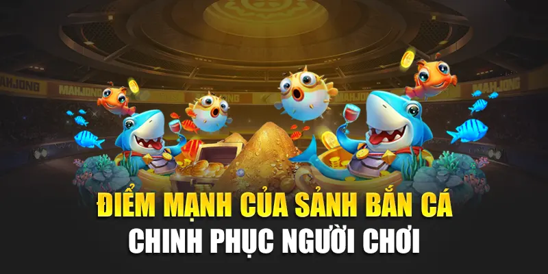 Điểm mạnh của sảnh bắn cá 32Win chinh phục người chơi