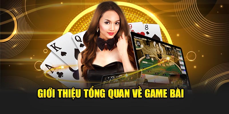 Giới thiệu tổng quan về sảnh game bài