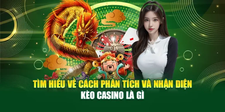 Tìm hiểu về cách phân tích và nhận diện kèo casino là gì
