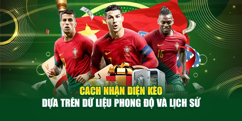 Cách nhận diện kèo dựa trên dữ liệu phong độ và lịch sử