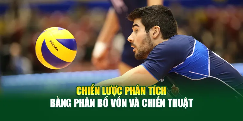 Chiến lược phân tích bằng phân bổ vốn và chiến thuật