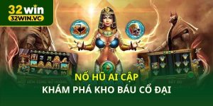 Nổ Hũ Ai Cập – Khám phá kho báu cổ đại, nổ lớn cực dễ