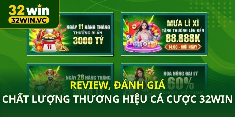 Review, đánh giá chất lượng thương hiệu cá cược 32Win