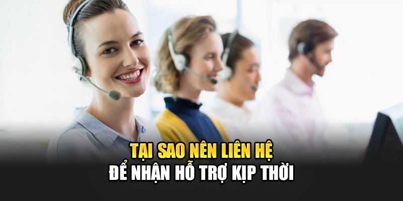 Tại sao nên liên hệ 32WIN để nhận hỗ trợ kịp thời
