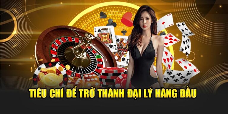 Tiêu chí để trở thành đại lý hàng đầu