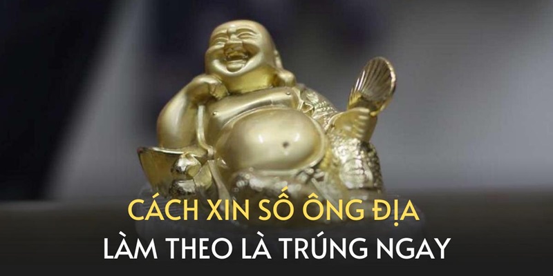 Lưu ý khi xin số ông Địa hãy  tập trung vào lời cầu nguyện